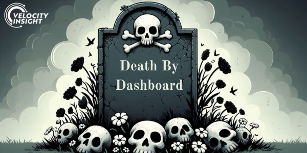 Death By Dashboard